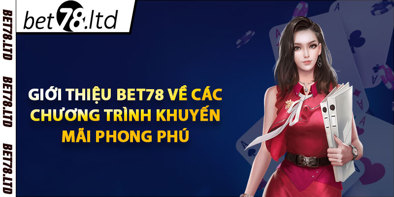 Giới thiệu Bet78 về các chương trình khuyến mãi phong phú