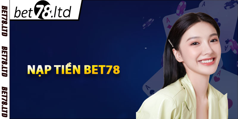 Nạp tiền Bet78