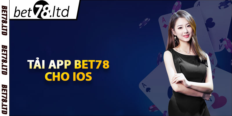 Tải app Bet78 cho IOS